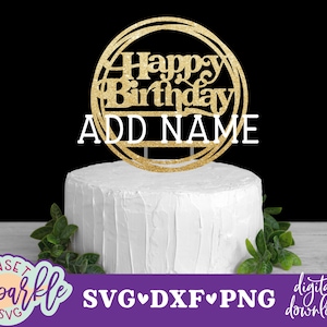 Cake topper svg - Happy Birthday svg, Birthday svg, dxf, png, Birthday topper svg, Birthday Cake svg