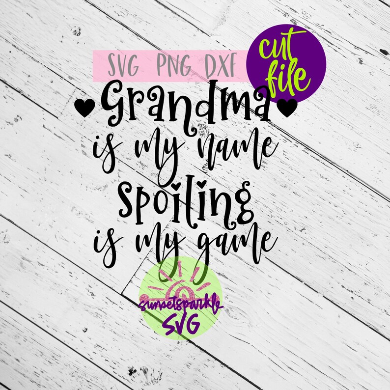 Grandma is My Name Spoiling is My Game Svg Grandma Svg Dxf - Etsy