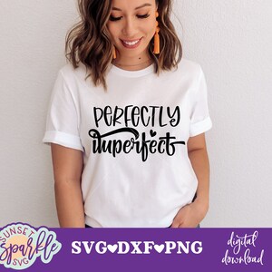 Perfectly Imperfect svg, Mom svg, dxf, png, Momlife svg for cricut and silhouette, Mom Life svg, Inspirational svg