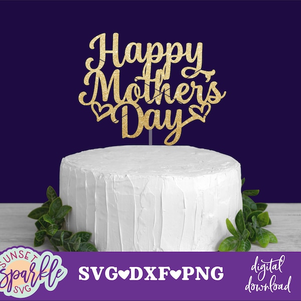 Cake Topper SVG - Happy Mother's Day svg, Cake topper svg, dxf file, png, Mother's Day Cake topper svg, Cut file, vector file