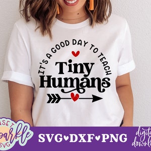 Teacher SVG file -Valentine Teacher svg- It's a good day to Teach Tiny Humans svg file, Teacher life svg, Teacher Quote svg, png file, dxf