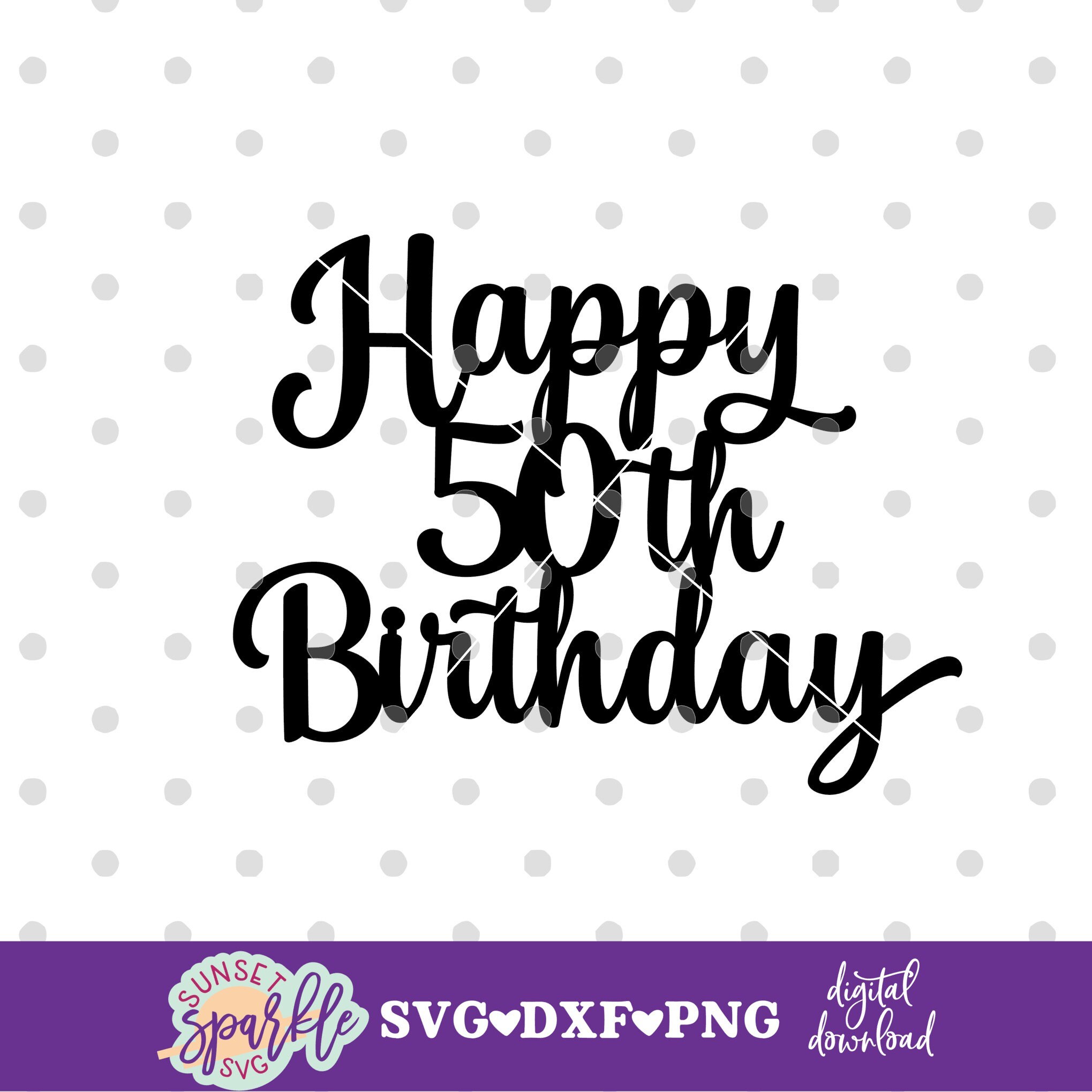 Cake Topper Svg Happy 50th Birthday Svg 50th Birthday Svg - Etsy Canada