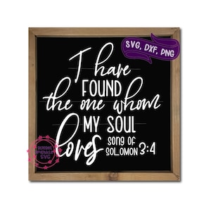 He encontrado a quien ama mi alma SVG, boda SVG, DXF, PNG descarga instantánea, aniversario SVG para Cricut, cita de amor SVG, amor SVG