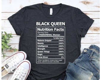 Black Girl Magic Shirt - Melanin Shirt - Black Woman Shirt - Black Girl Gift - Black Mother - Unisex Crew Neck | Black Queen Nutrition Facts