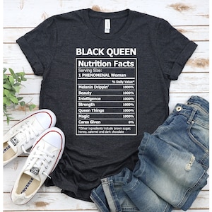 Black Girl Magic Shirt - Melanin Shirt - Black Woman Shirt - Black Girl Gift - Black Mother - Unisex Crew Neck | Black Queen Nutrition Facts