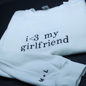 Custom Embroidered Couples Sweatshirt, Personalized Couples Gift, Embroidered I Love My Girlfriend Sweatshirt, Anniversary Gift,