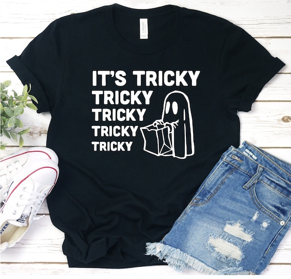 It's Tricky Tricky Tricky T Shirt | Tricky T Shirt | Ghost Trick or Treat Tee | Ghost Shirt | Halloween Shirt | Halloween Tshirt