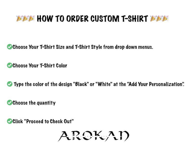May include: A checklist of steps on how to order a custom t-shirt. The steps include choosing the t-shirt size and style, color, design color, quantity, and clicking "Proceed to Check Out".