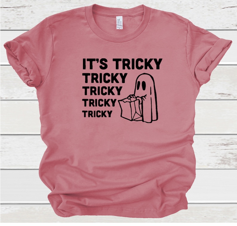 It's Tricky Tricky Tricky T Shirt | Tricky T Shirt | Ghost Trick or Treat Tee | Ghost Shirt | Halloween Shirt | Halloween Tshirt image 3