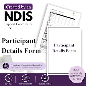 May include: A digital Participant Details Form template featuring sections for personal, NDIS, and guardian information. The document includes text headers, input lines, and a sunflower logo. The layout is professional, white with purple accents, and designed for NDIS support coordination documentation.