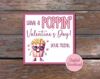 May include: A pink and white printable Valentine's Day card featuring a cartoon popcorn bucket with sunglasses and the text "Have a Poppin' Valentine's Day! Your Friend."
