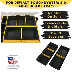 May include: Two black plastic storage trays with yellow dividers. The trays are designed for use with DeWalt ToughSystem 2.0. The text "4 Color Options", "Removeable Dividers", and "2 or 3 Sections" is visible in the image. The text "AMERICAN MADE" is also visible in the image.