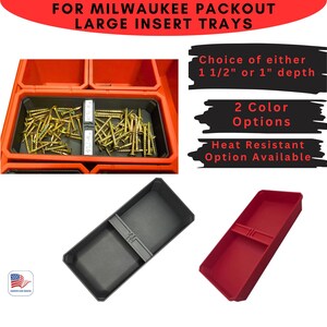 May include: Large insert trays for Milwaukee Packout storage systems. The trays are available in black or red, with a choice of 1 1/2 inch or 1 inch depth. A heat resistant option is available. The trays feature a central divider for organization.