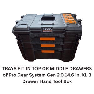 May include: Black Ridgid Pro Gear System Gen 2.0 14.6 in. XL 3 Drawer Hand Tool Box. The tool box has orange accents and the text "TRAYS FIT IN TOP OR MIDDLE DRAWERS" is displayed below the tool box.