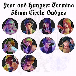 May include: Set of 10 round 58mm circle badges featuring colourful illustrations of characters from the video game "Fear and Hunger: Termina".