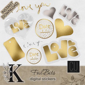 May include: A collection of gold foil digital stickers with the words "love," "date," and "I love you." The stickers include heart shapes, tags, and a banner that says "Instant Download." The bottom of the image says "Foil Bits digital stickers."