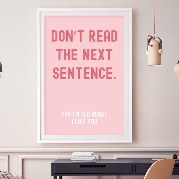 Don't Read The Next Sentence Quote Print, You Little Rebel Typography Print, Pink Quote Print, Rebel Pink Quote Wall Art Print, Funny Print