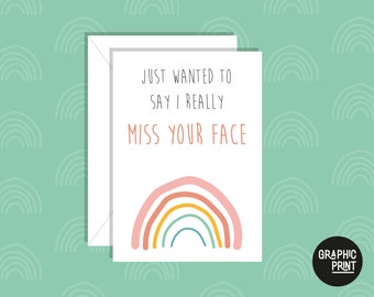 Just Wanted To Say I Miss Your Face, Miss You, Rainbow, Social Distance Card, Miss You Card, Social Distance Greeting Card, Isolating Card