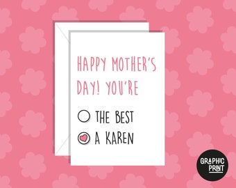Happy Mothers Day, Your The Best / Your A Karen Funny Card, Mothers Day Karen Card, Funny Mothers Day Card, Favorite Child Card