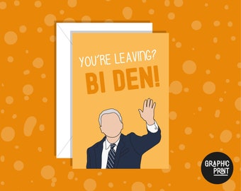 You’re Leaving? Biden! Leaving Card, Goodbye Card, New Job Card, Leaving Job Card, Good Luck, Greeting Card, Biden Card, Work Best-friend