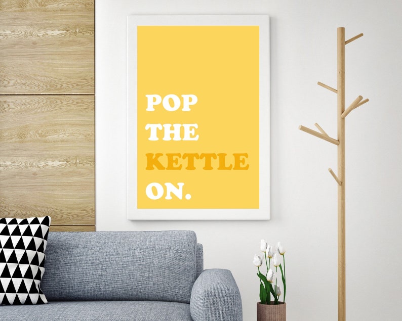 Pop the Kettle on Print British Saying Quote Print Kettle on Etsy