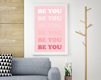 Be You Quote Print, Just Be You Motivational Quote Print, Pink Quote Print, Be You Quote Print, Typography Wall Art Décor Print