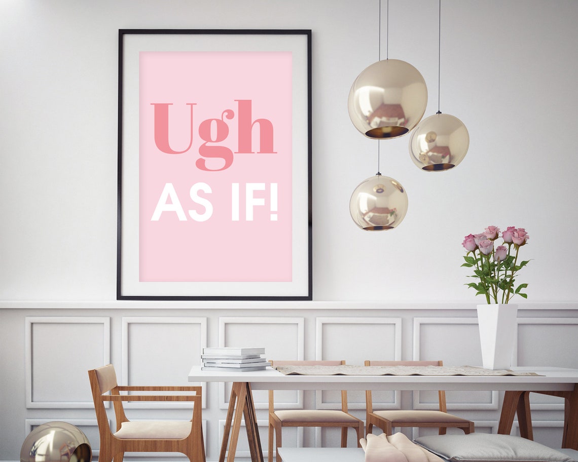 Ugh as If Quote Print Ugh as If Typography Print Ugh as If Etsy