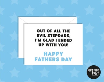 Happy Fathers Day, Out Of All The Evil Stepdads I’m Glad I Got You, Funny Fathers Day Card, Funny Card, Funny Birthday Card for Stepdad