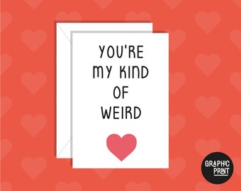 Your My Kind Of Weird Anniversary Card, Funny Anniversary Card, Cute Anniversary Card, Anniversary Card for Boyfriend/Girlfriend, Valentines