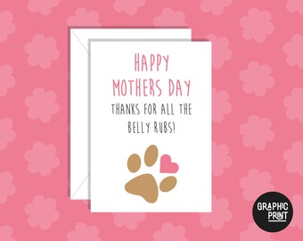 Thanks for the Belly Rubs, Funny Mothers Day Card, Cute Dog Mum Card, Dog Mothers Day Card, Card from Doggy Mum, Mothers Day Card from Dog