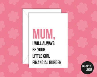 Happy Mothers Day from Your Little Girl / Financial Burden Child Greeting Card, Funny Card, Mothers Day Card, Mum Card, Favorite Child Card