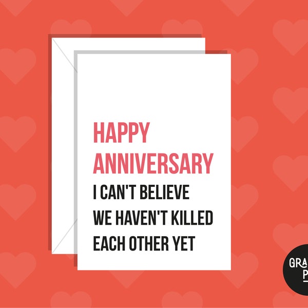 Can't Believe We Haven't Killed Each Other Anniversary Card, Funny Anniversary Card, Anniversary Card for Boyfriend/Girlfriend, Valentines