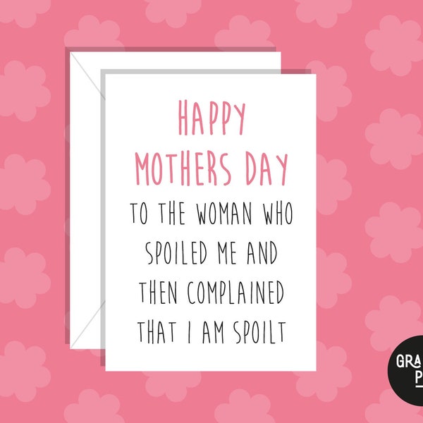 Happy Mothers Day from Your Spoilt Child Greeting Card, Funny Mothers Day Card, Humorous Mothers Day Card, Mothers Day Favourite Child Card