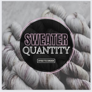 3 Skein Minimum - Sweater's Quantity of Yarn | DYED TO ORDER - Pre-Order