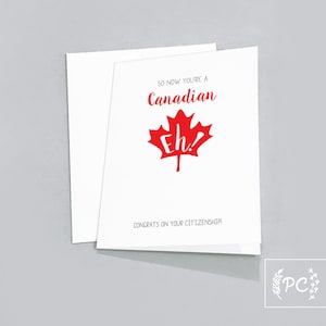 Alors maintenant, vous êtes un Eh canadien CARTE de voeux / Citoyenneté / rouge, blanc et gris
