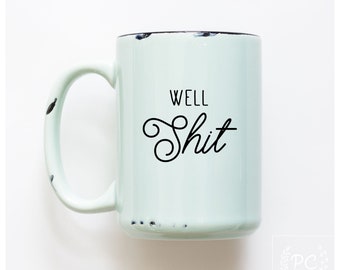 well shit MUG