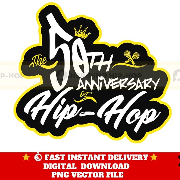 Hip Hop 50th Anniversary PNG, Hip Hop celebration, rap hip hop png vector, Music Appreciation Trendy | Digital download | Hip Hop Apparel