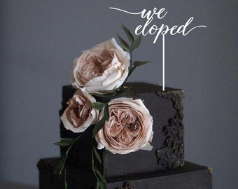 French Script We Eloped Cake Topper for Wedding - Anniversary Custom Cake Topper Personalized, Wedding Topper Bridal Shower
