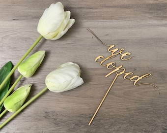 Custom Wood Cake Topper, French Script We Eloped Topper, Personalized Cake Topper, Wedding Decor, Birthday Cake Topper, Name Topper, Shower
