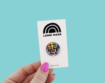 Pin | You Are Safe With Me | 1” Enamel Pin