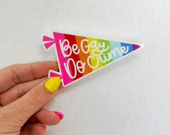 Sticker | Be Gay, Do Crime | 4” Vinyl Sticker