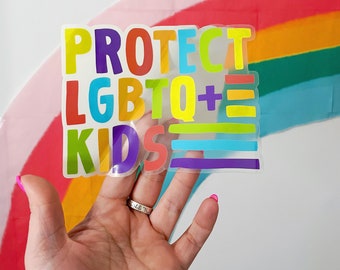 Bumper Sticker | Protect LGBTQ+ Kids | 6" XL Clear Vinyl Sticker