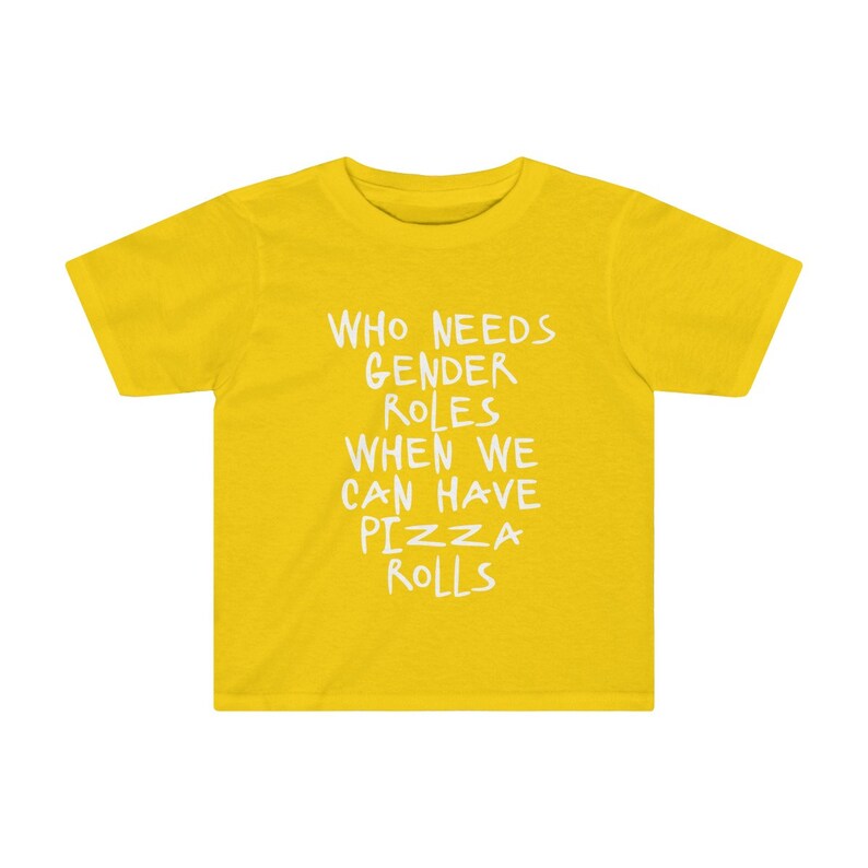 Who Needs Gender Roles When We Can Have Pizza Rolls Toddler Kids Tee Cyber Week Black Friday Cyber Monday Sale!