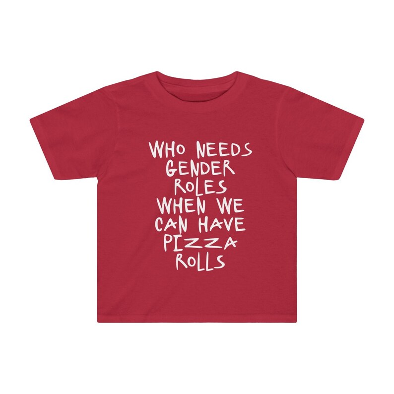 Who Needs Gender Roles When We Can Have Pizza Rolls Toddler Kids Tee Cyber Week Black Friday Cyber Monday Sale!