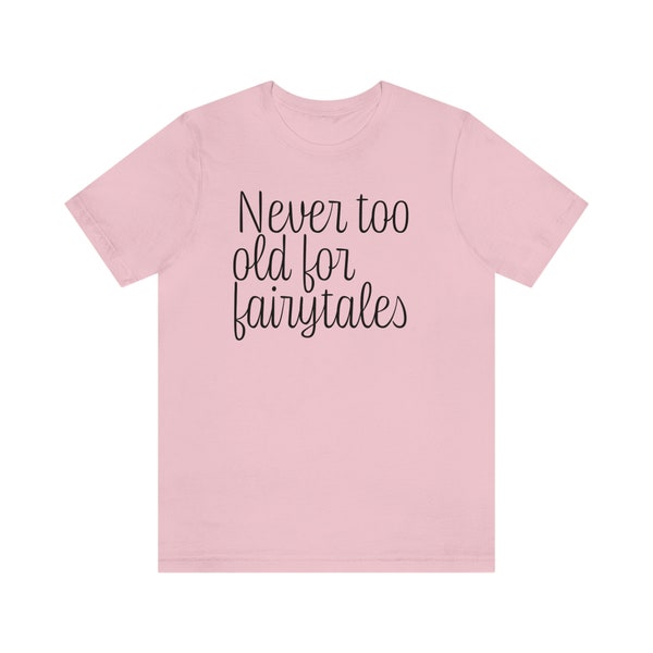 Fairytale Tee - Disney Style Tee - Fairytales Can Come True - Tshirts For Her - Women’s T-shirt