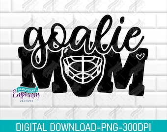 Goalie Mom PNG, Hockey Sublimation Design (Digital Download)