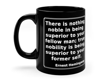 Ernest Hemingway Nobility Quote Coffee Mug - Black Ceramic 11 Oz, For Whom the Bell Tolls