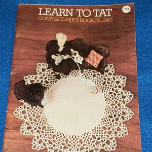 Vintage 1974 Crafting Booklet Learn To Tat Coats & Clark Book #240 USA