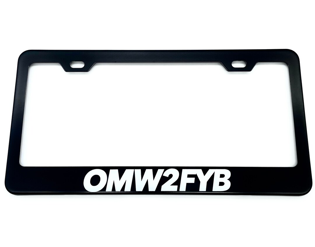 OMW2FYB License Plate Frame / Premium High Quality License Plate Frame