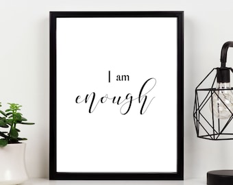 I Am Enough Printable, Inspirational wall art, Office Decor, Printable Poster, Self Love,  Motivational Quote, Inspirational Print